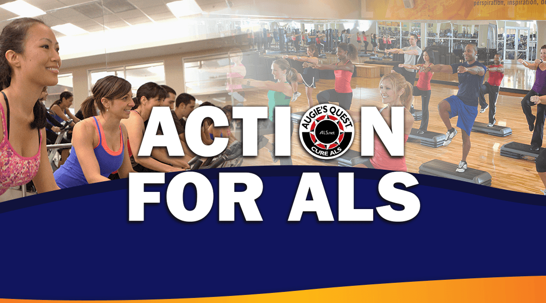 Take ACTION FOR ALS with LA Fitness and Augie’s Quest